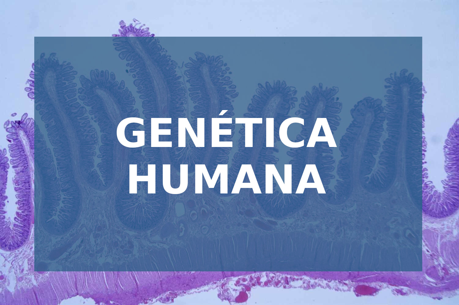 GENÉTICA HUMANA - SECUENCIACIÓN